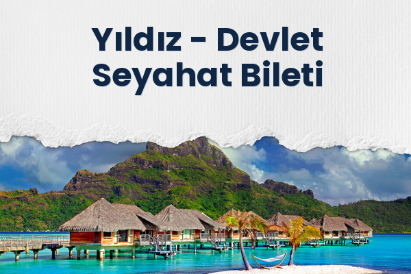 Yıldız → Devlet Seyahat Bileti