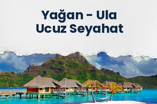 Yağan → Ula Ucuz Seyahat