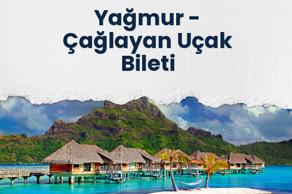 Yağmur → Çağlayan Uçak Bileti