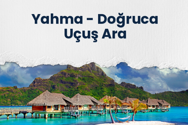 Yahma → Doğruca Uçuş Ara