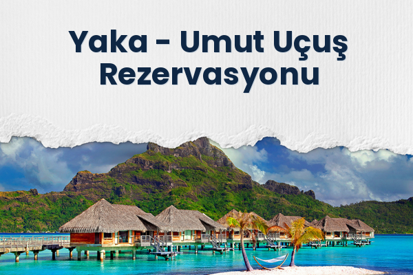 Yaka → Umut Uçuş Rezervasyonu