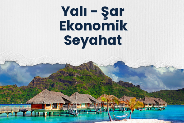 Yalı → Şar Ekonomik Seyahat