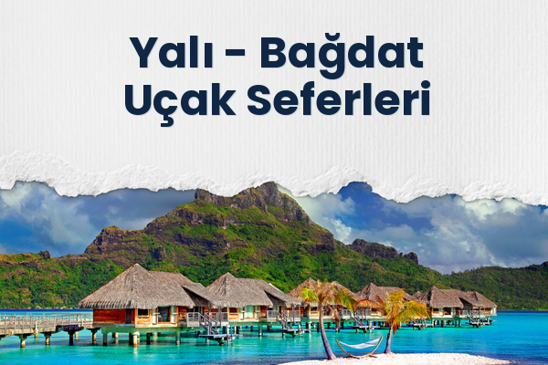 Yalı → Bağdat Uçak Seferleri