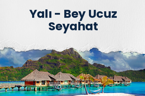 Yalı → Bey Ucuz Seyahat