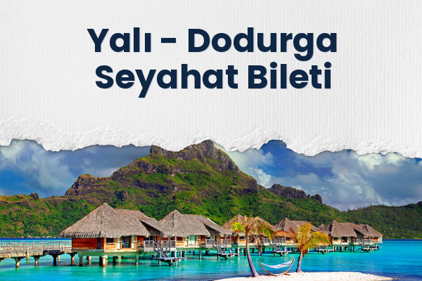 Yalı → Dodurga Seyahat Bileti