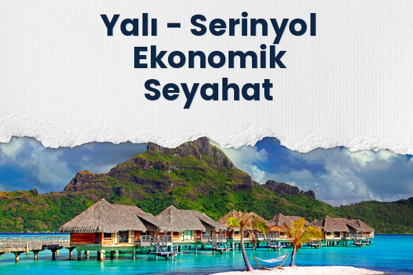 Yalı → Serinyol Ekonomik Seyahat