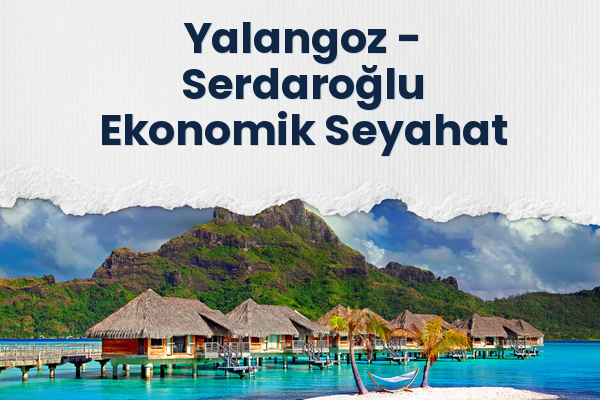 Yalangoz → Serdaroğlu Ekonomik Seyahat