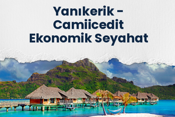 Yanıkerik → Camiicedit Ekonomik Seyahat