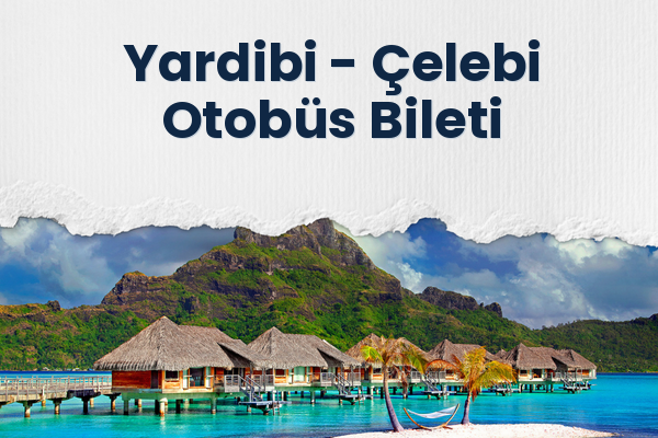 Yardibi → Çelebi Otobüs Bileti