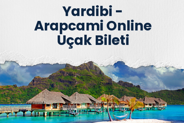Yardibi → Arapcami Online Uçak Bileti