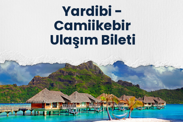 Yardibi → Camiikebir Ulaşım Bileti