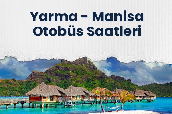 Yarma → Manisa Otobüs Saatleri
