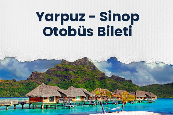 Yarpuz → Sinop Otobüs Bileti