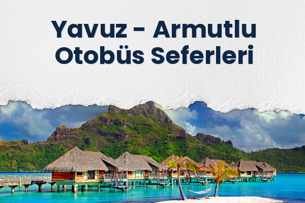 Yavuz → Armutlu Otobüs Seferleri