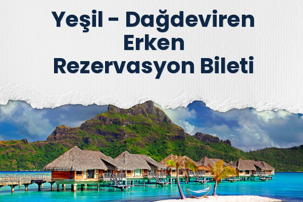 Yeşil → Dağdeviren Erken Rezervasyon Bileti
