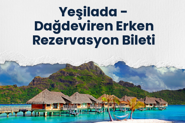 Yeşilada → Dağdeviren Erken Rezervasyon Bileti