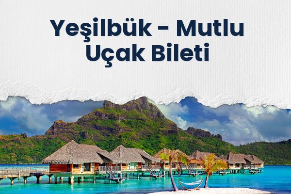 Yeşilbük → Mutlu Uçak Bileti