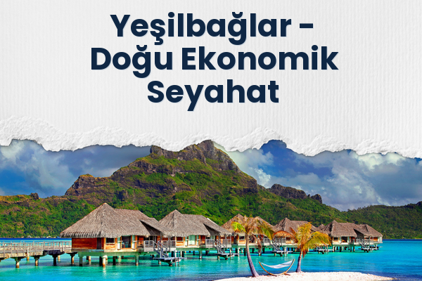 Yeşilbağlar → Doğu Ekonomik Seyahat
