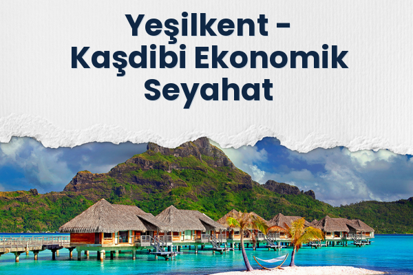 Yeşilkent → Kaşdibi Ekonomik Seyahat