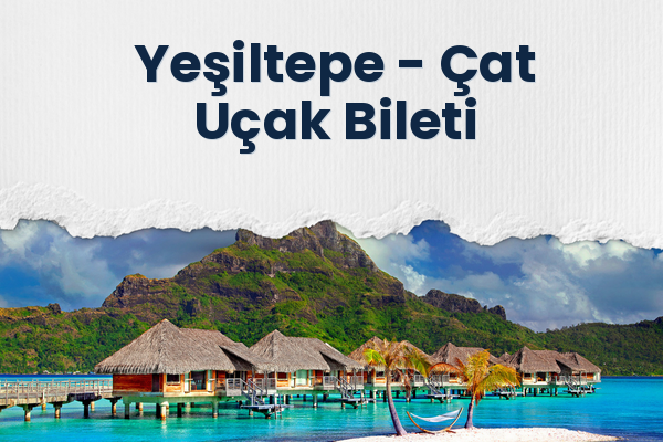 Yeşiltepe → Çat Uçak Bileti