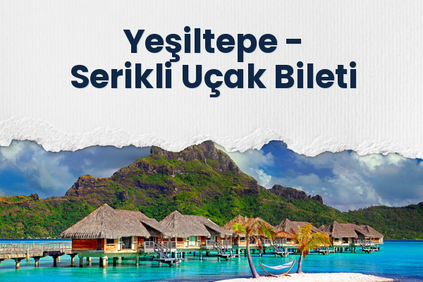 Yeşiltepe → Serikli Uçak Bileti