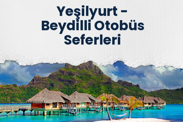 Yeşilyurt → Beydilli Otobüs Seferleri