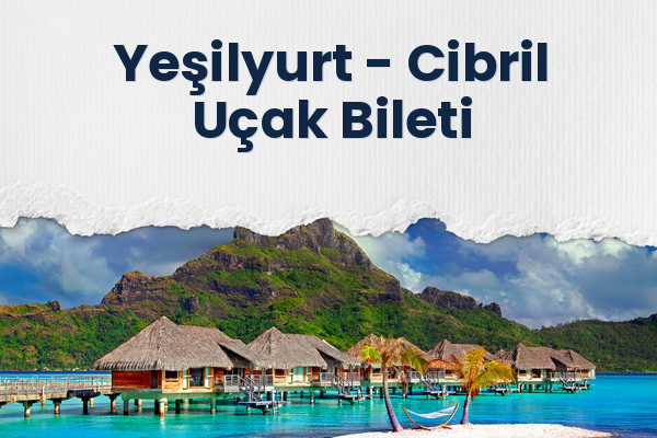 Yeşilyurt → Cibril Uçak Bileti
