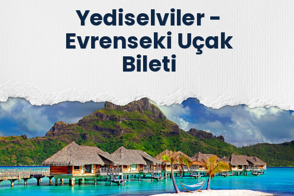 Yediselviler → Evrenseki Uçak Bileti