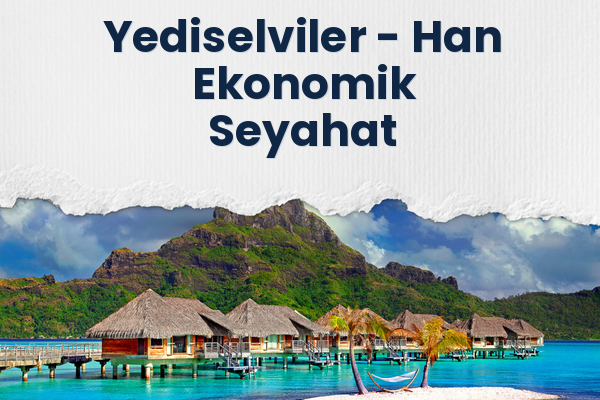 Yediselviler → Han Ekonomik Seyahat