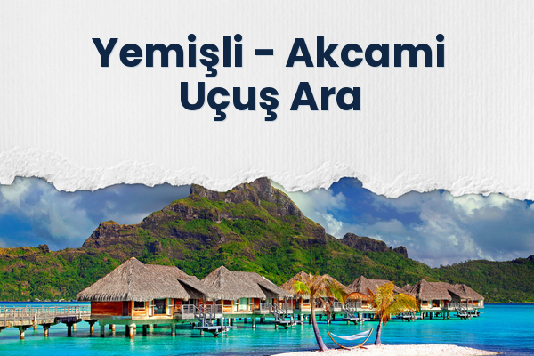 Yemişli → Akcami Uçuş Ara