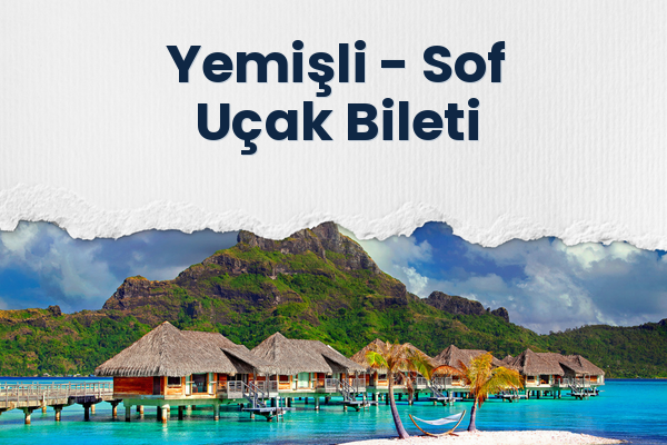 Yemişli → Sof Uçak Bileti