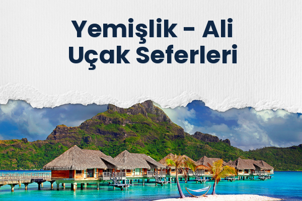 Yemişlik → Ali Uçak Seferleri