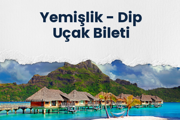 Yemişlik → Dip Uçak Bileti