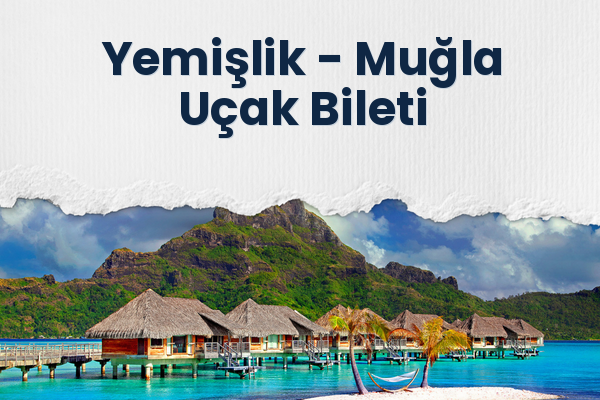Yemişlik → Muğla Uçak Bileti