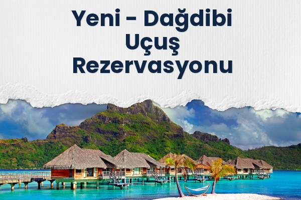 Yeni → Dağdibi Uçuş Rezervasyonu