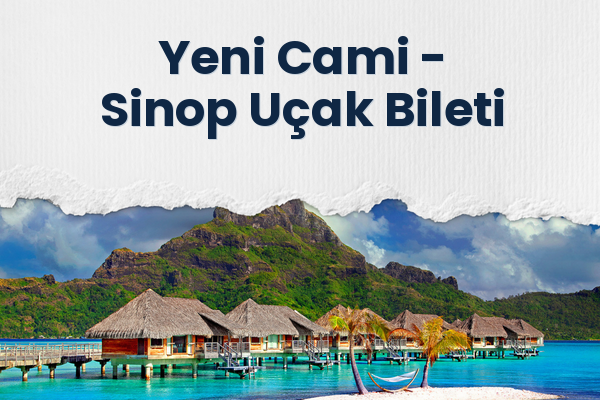 Yeni Cami → Sinop Uçak Bileti