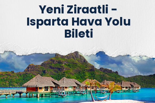 Yeni Ziraatli → Isparta Hava Yolu Bileti