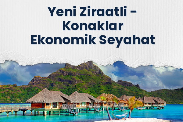 Yeni Ziraatli → Konaklar Ekonomik Seyahat