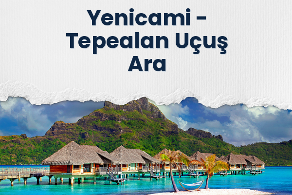 Yenicami → Tepealan Uçuş Ara