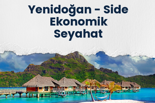 Yenidoğan → Side Ekonomik Seyahat
