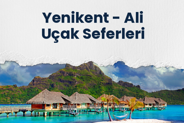 Yenikent → Ali Uçak Seferleri