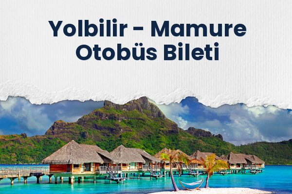 Yolbilir → Mamure Otobüs Bileti