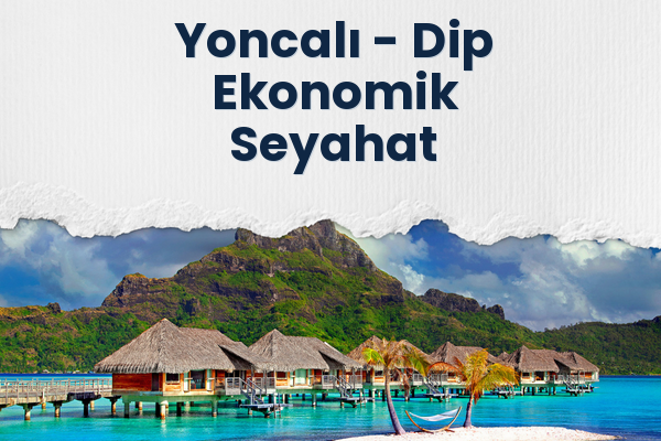 Yoncalı → Dip Ekonomik Seyahat
