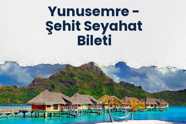 Yunusemre → Şehit Seyahat Bileti