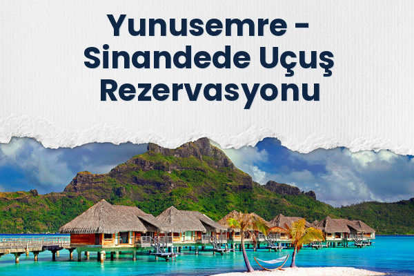 Yunusemre → Sinandede Uçuş Rezervasyonu