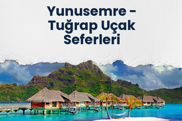 Yunusemre → Tuğrap Uçak Seferleri