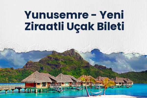Yunusemre → Yeni Ziraatli Uçak Bileti
