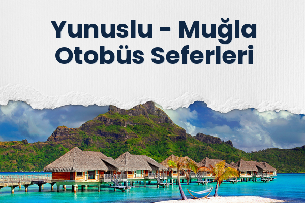Yunuslu → Muğla Otobüs Seferleri