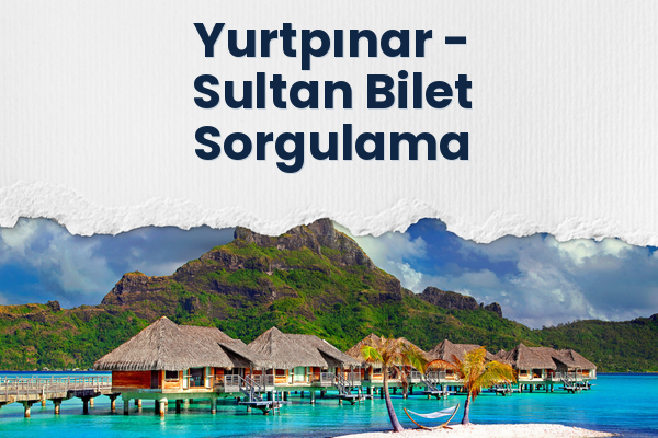 Yurtpınar → Sultan Bilet Sorgulama