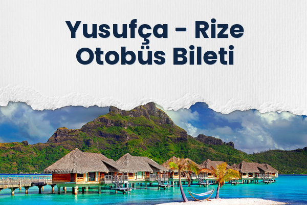 Yusufça → Rize Otobüs Bileti